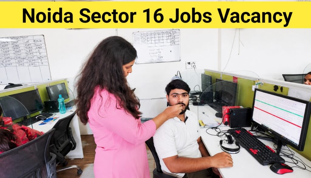 Noida Sector 16 Jobs